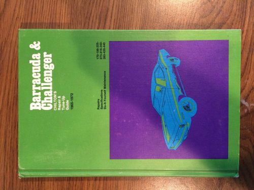 Chilton&#039;s 1965-1972 barracuda &amp; challenger repair &amp; tune-up guide