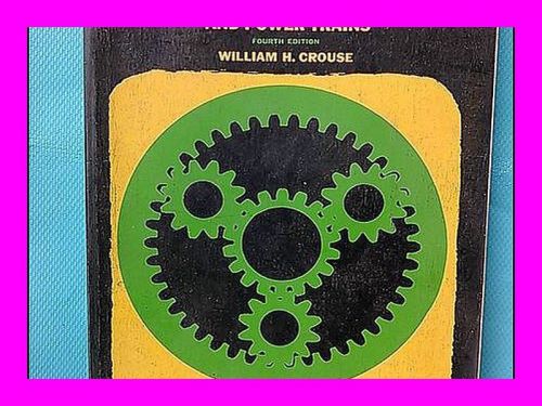 Automotive transmissions and power trains william h. crouse 4th edition