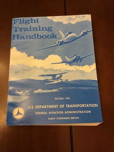 Flight training handbook ac 61-21a faa u.s. dept of transportation revised 1980