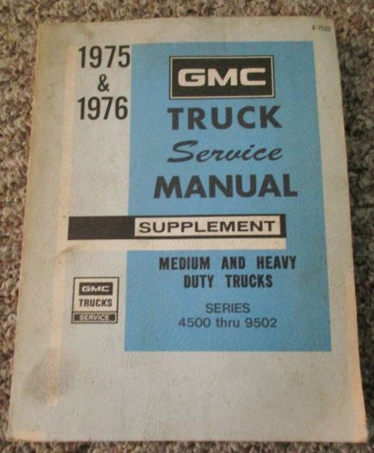 1975/76 gmc truck medium heavy duty 4500-9502 factory service manual supplement