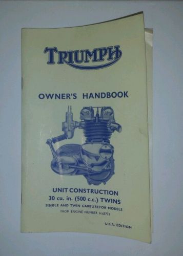 Triumph owner&#039;s handbook: unit construction 30 cu. in. (500 c.c.) twins; h.65773