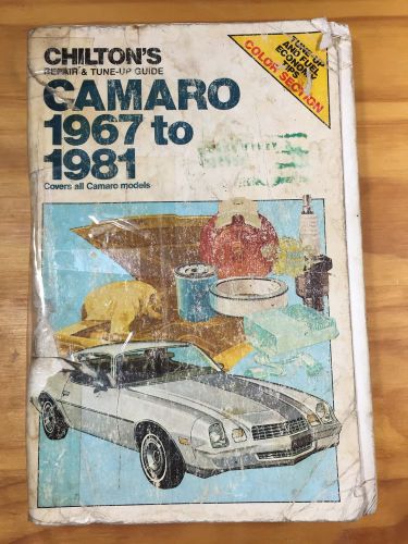 Chilton&#039;s 1967 to 1981 camaro repair and tuneup guide