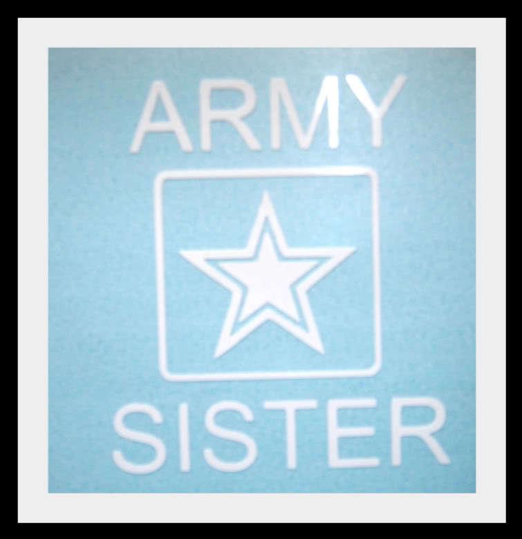 Army sister  3m vinyl decal sticker graphic
