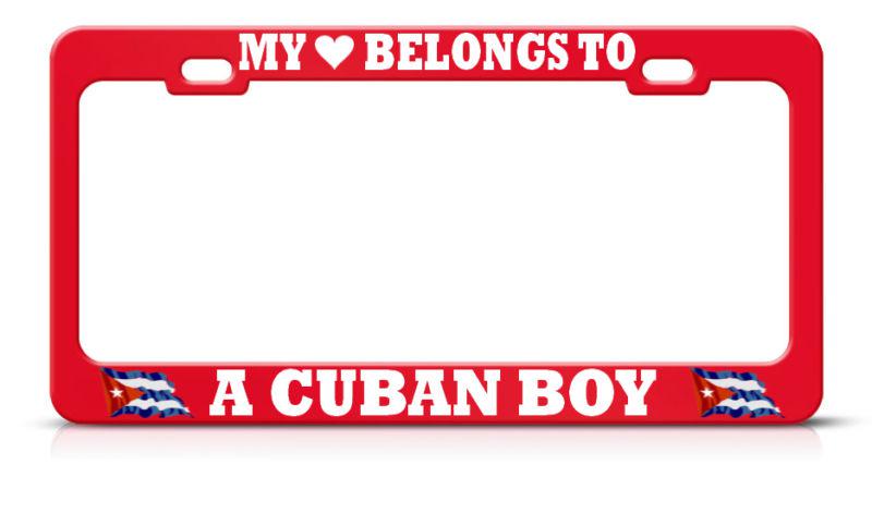 My heart belongs to cuban boy license plate frame cuba flag pride suv auto tag