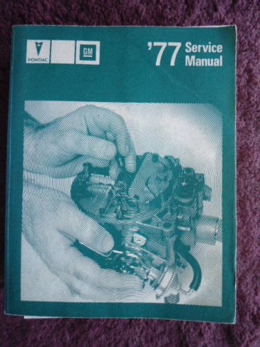 1977 pontiac dealer service manual (all series &amp; models) &#034;a gm original&#034;