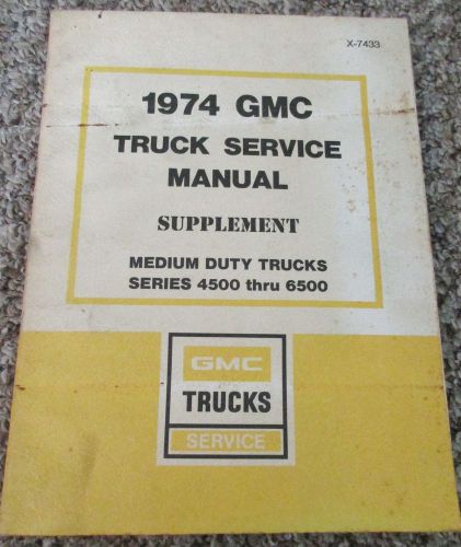 1974 gmc medium duty truck 4500-6500 factory service repair manual supplement