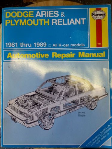 Haynes dodge aries &amp; plymouth reliant 723 1981 thru 1989 all k car models