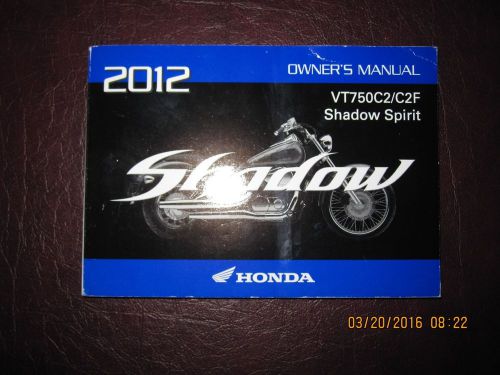 2012 honda shadow vt750c2/c2f, shadow spirit owners manual brand new!!!