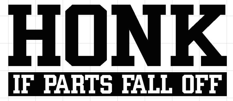 Jeep " honk if parts fall off " decal 3.25 x 8