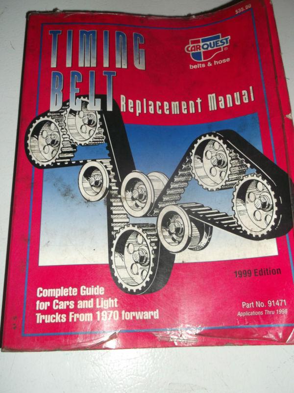 Carquest timing belt replacement manual 1999 edition-cars &lt. trucks 70 & 4ward