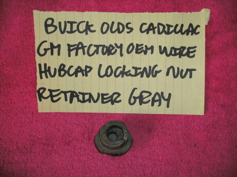 Buick olds cadillac gm factory wire hubcap locking nut gray lock nut # 25532882