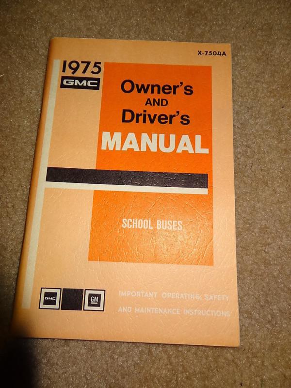 Nos 1975 75 gmc school bus owners and drivers manual