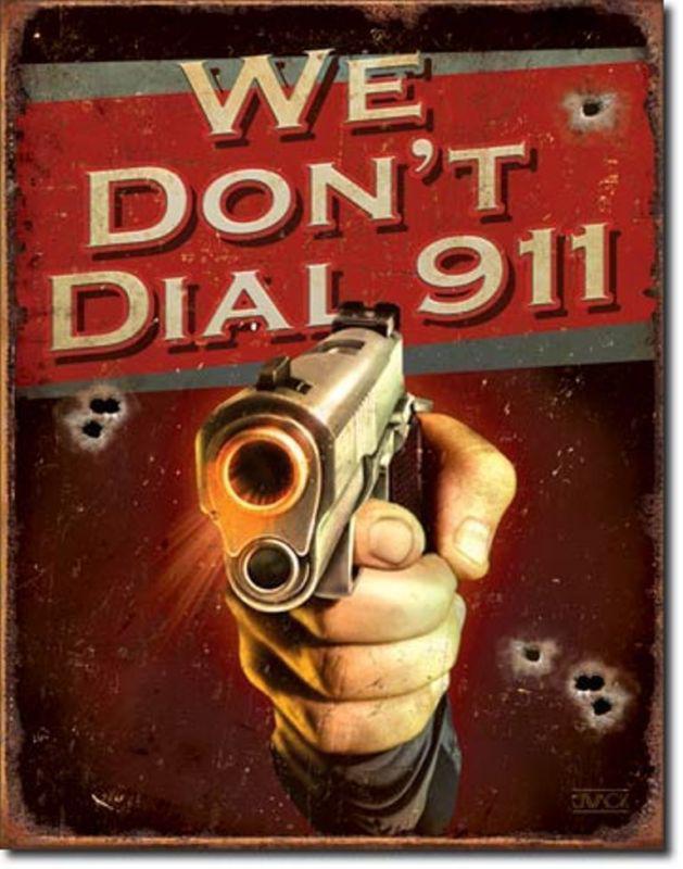 *us metal sign* we don't dial 911 protection gun bullets ((ships worldwide ))