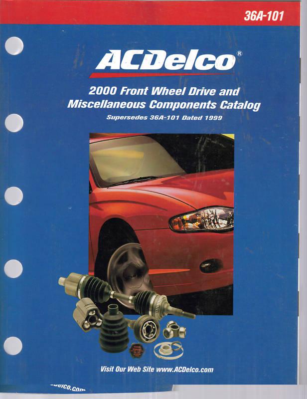 2000 ac delco front wheel drive catalog book #36a-101 original very good cond