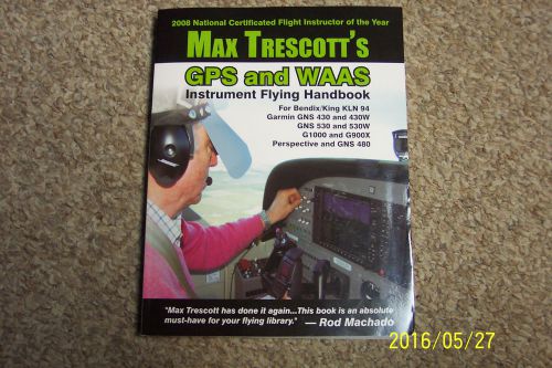 Max trescott&#039;s gps and waas instrument flying handbook