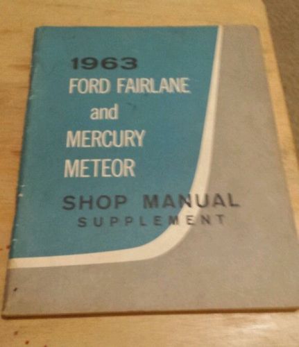 1963 ford fairlane and mercury meteor shop manual supplement