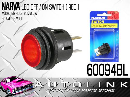 Narva switch push (off) push (on) waterproof , red led 20 amp 12 volt , 20mm dia