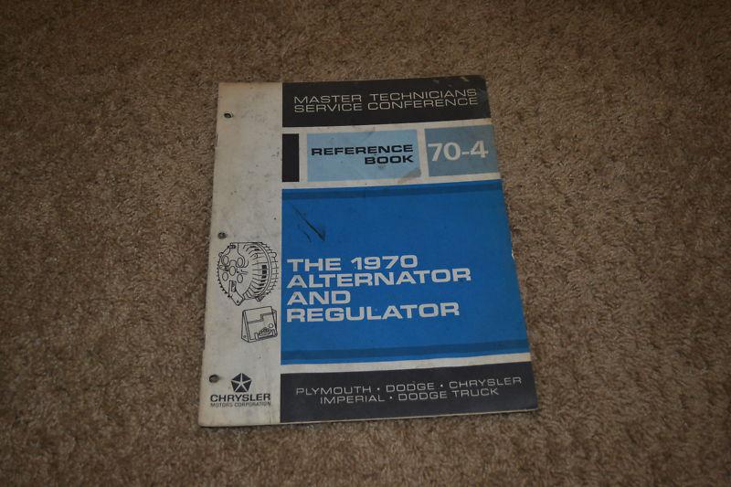 Alternator & regulator service training book 1970 dodge plymouth chrysler