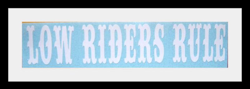 Low riders rule  3m vinyl decal sticker graphic