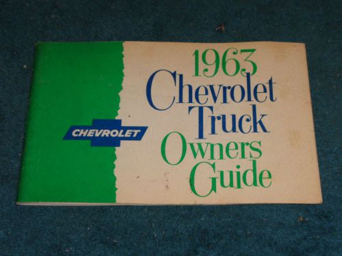 1963 chevrolet truck owner&#039;s manual / owner&#039;s guide / nice original book!!!