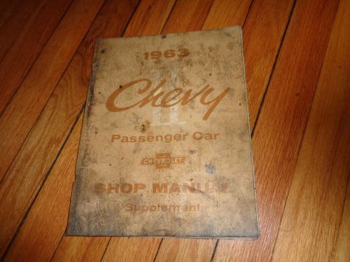 1963 chevy chevrolet passenger car shop manual supplement