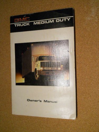 1986 gmc medium duty truck ~ factory owners manual ~ operators manual