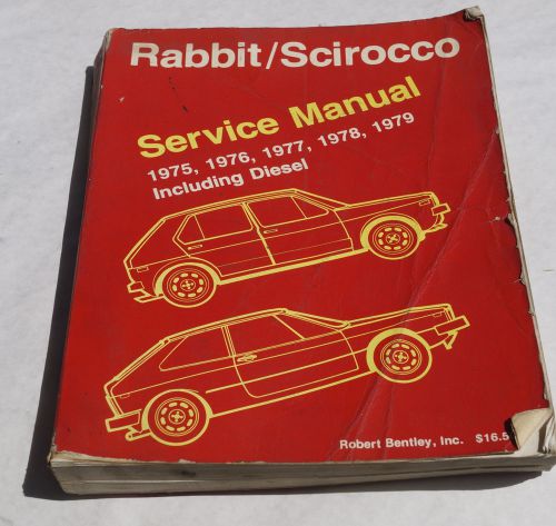 1975 1976 1977 1978 1979 vw rabbit / scirocco service shop manual robert bentley