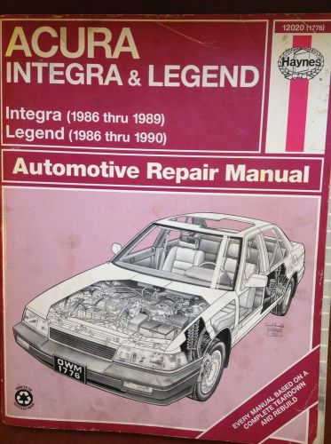 Haynes repair manual: acura integra 1986-1989 and legend 1986-1990