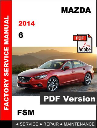 Mazda 6 2014 skyactiv ultimate factory oem service repair workshop fsm manual