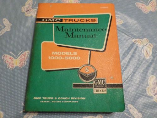 1960 gmc trucks maintenance manual models 1000-5000 v6 &amp; straight 6 cylinder gas