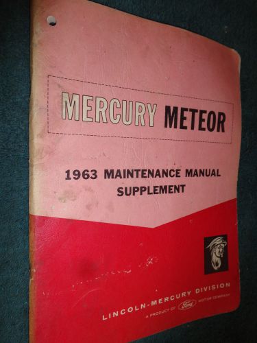 1963 mercury meteor / 1963 ford fairlane shop manual supplement / shop book supp