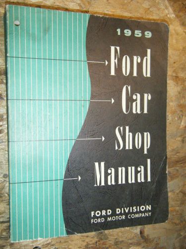 1959 ford custom fairlane 500 galaxie 300 ranchero factory service manual shop