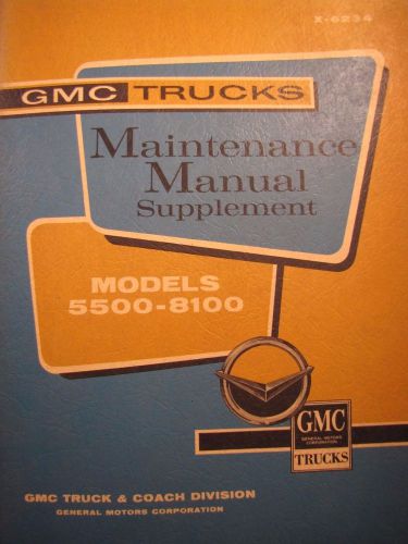 Gmc trucks maintenance manual supplement models 5500-8100 &#034;j&#034; &amp; &#034;n&#034; series 1962