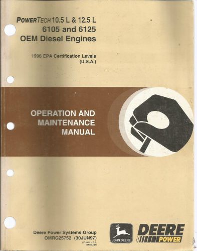 John deere power tech 10.5 &amp; 12.5l 6105 &amp; 6125 oem diesel engines operation and