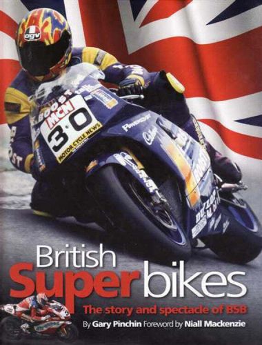 British superbikes the story and spectacle of bsb