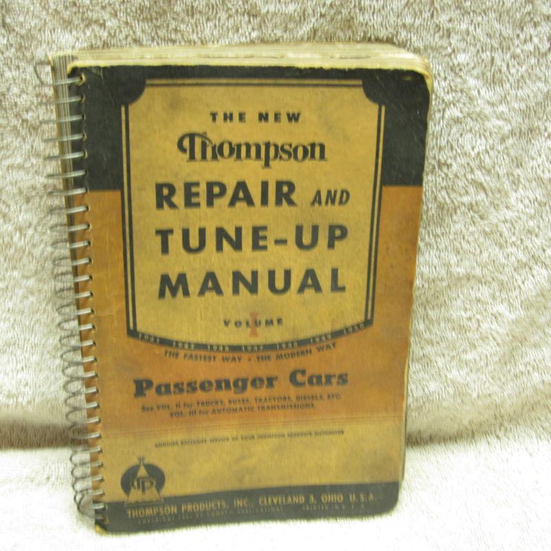 The new thompson repair & tune-up manual volume 1 1941 42 46 - 50 passenger car