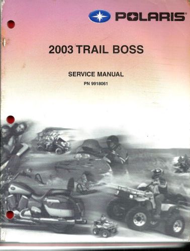 Polaris 2003 trail boss service manual; 9918061; atv