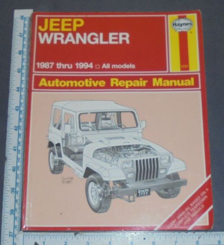 Haynes jeep wrangler 1987 thru 1994 all models automotive repair manual