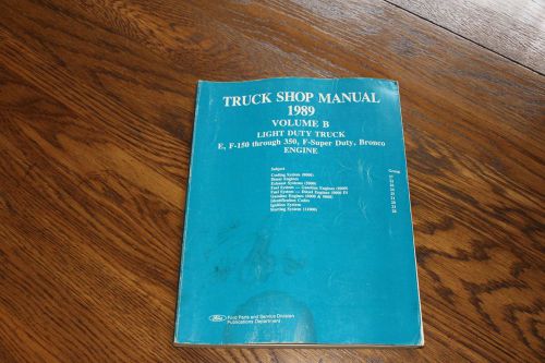 1989 ford light duty truck shop manual volume b, e,f 150,350,f-super duty,bronco