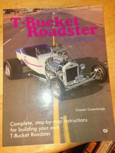 How to build a t bucket roadster on a budget by chester greenhalgh 1990