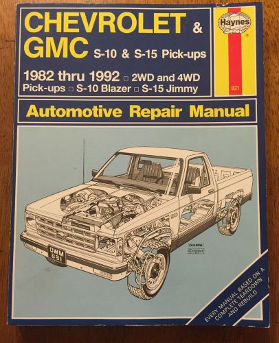 Haynes chevrolet &amp; gmc s-10 s-15 pick ups 1982 thru 1992 repair manual