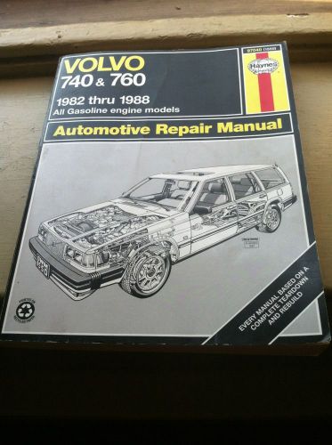 Haynes repair manual: volvo 740 and 760 : 1982 thru 1988 - all gasoline engine m