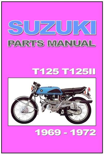 Suzuki parts manual t125 &amp; t125ii 1969 1970 1971 1972 replacement spares catalog