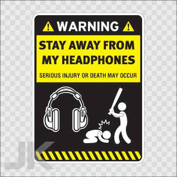 Decals sticker sign signs warning danger caution stay away headphones 0500 z4ab9