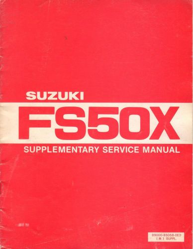 1981 suzuki motorcycle fs50x service manual supplement p/n 99000-85058-0e3 (203)