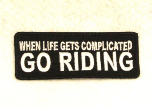 When life gets complicated go riding small badge patch for biker vest