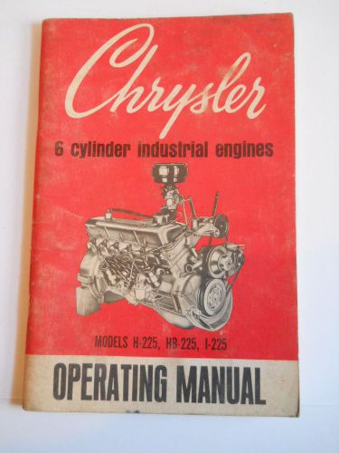 Vintage chrysler 6 cyl industrial engines models h-225 hb-225 i-225 oper. manual