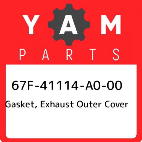 67f-41114-a0-00 yamaha gasket, exhaust outer cover 67f41114a000, new genuine oem