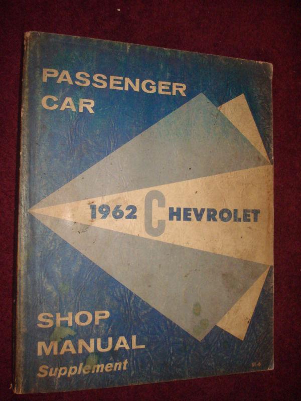 1962 chevrolet car shop manual original book!