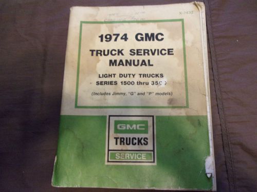 1974 gmc truck service manual light duty trucks series 1500 thru 3500